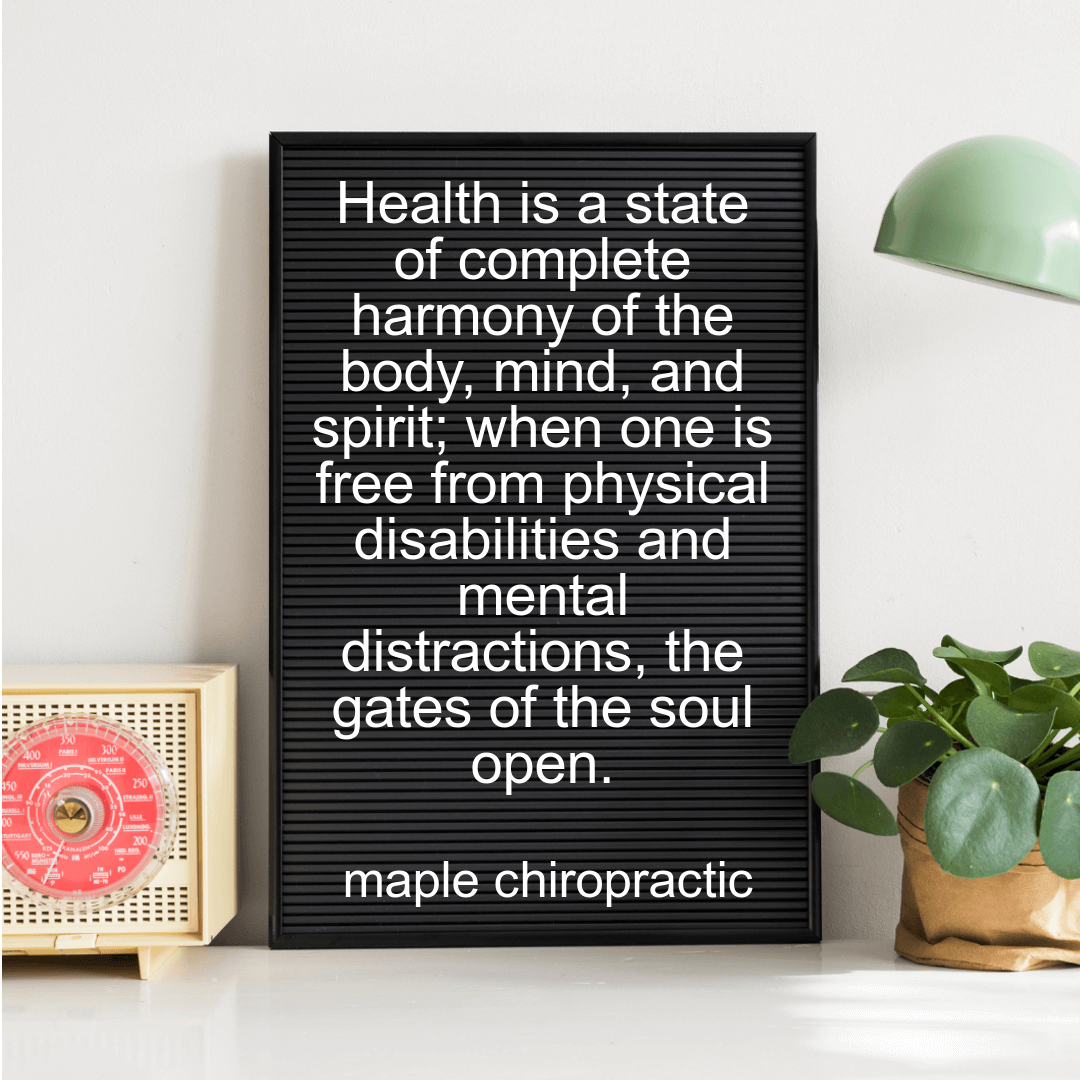 Health is a state of complete harmony of the body, mind, and spirit; when one is free from physical disabilities and mental distractions, the gates of the soul open.
