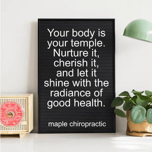 Your body is your temple. Nurture it, cherish it, and let it shine with the radiance of good health.