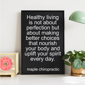 Healthy living is not about perfection but about making better choices that nourish your body and uplift your spirit every day.