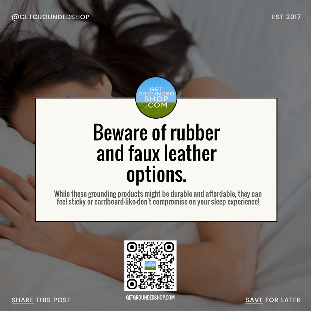 Beware of Rubber & Faux Leather Grounding Products: Comfort Matters! | Nov 2024