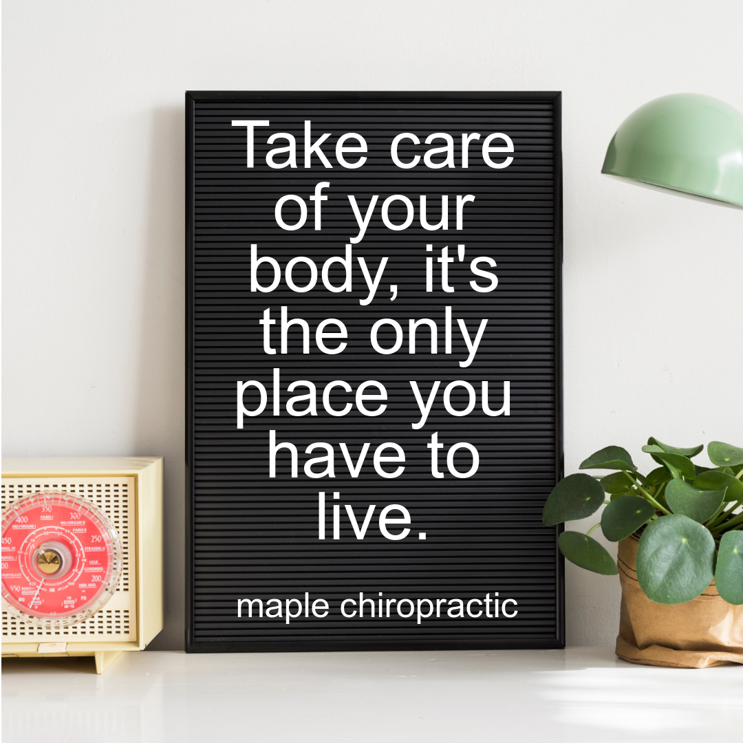 Take care of your body, it's the only place you have to live.