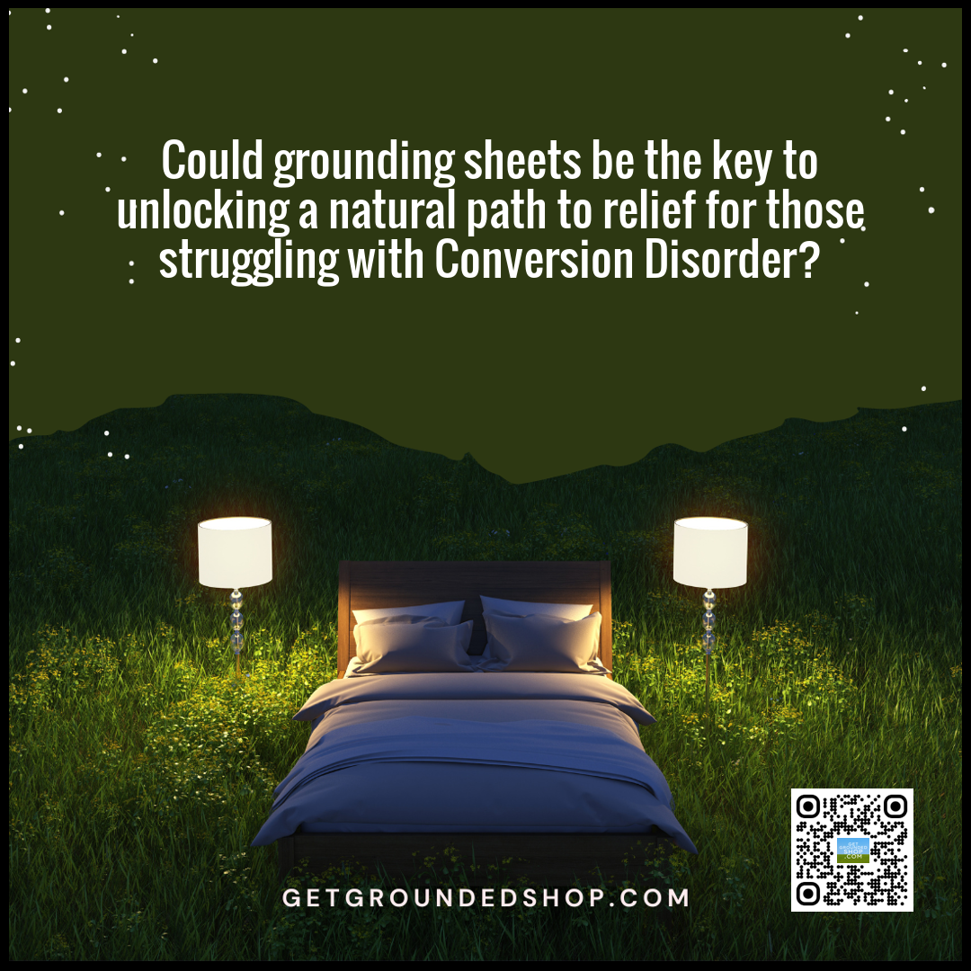 Grounding Bedsheets: Naturally Manage Conversion Disorder & Boost Wellness | Dec 2025