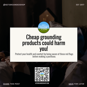 Cheap Grounding Products Could Harm You! Protect Your Health - March 2025