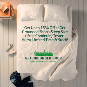 Get Up to 15% Off at Get Grounded Shop's Sleep Sale + Free Continuity Tester - Hurry, Limited Time & Stock!