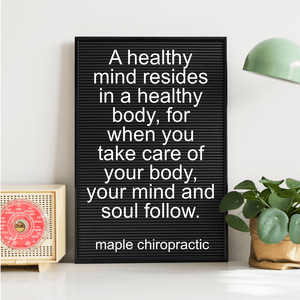 A healthy mind resides in a healthy body, for when you take care of your body, your mind and soul follow.