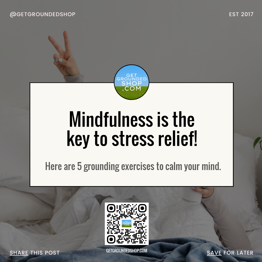 Mindfulness for Stress Relief: 5 Grounding Exercises to Uplift Your Well-Being in 2025