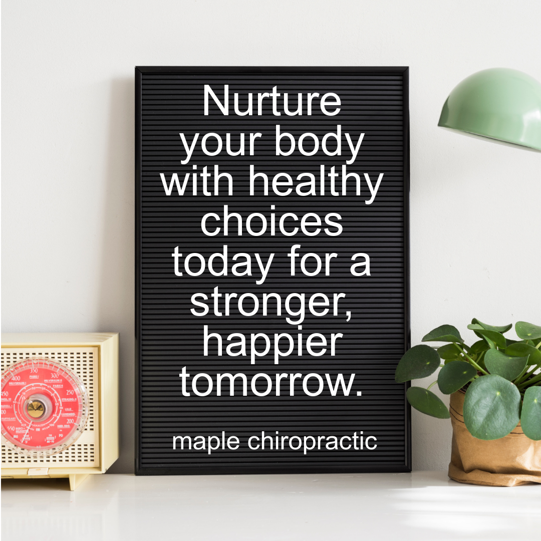 Nurture your body with healthy choices today for a stronger, happier tomorrow.