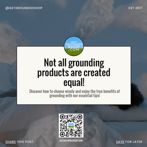 Not All Grounding Products Are Created Equal: Essential Tips for 2025