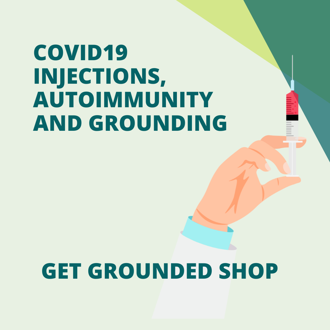 COVID19 Injections, Autoimmunity and Grounding