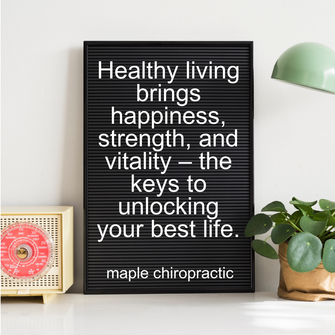 Healthy living brings happiness, strength, and vitality – the keys to unlocking your best life.