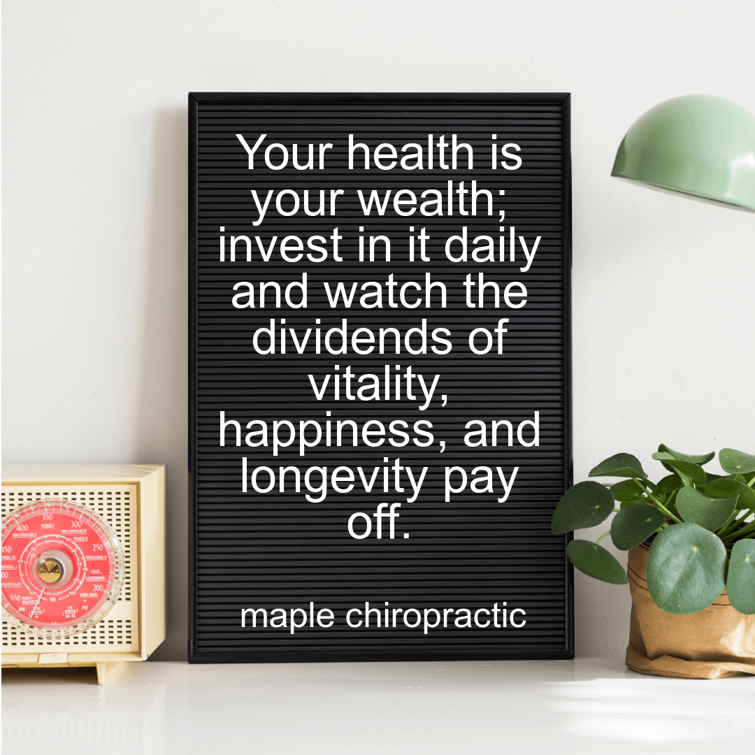 Your health is your wealth; invest in it daily and watch the dividends of vitality, happiness, and longevity pay off.