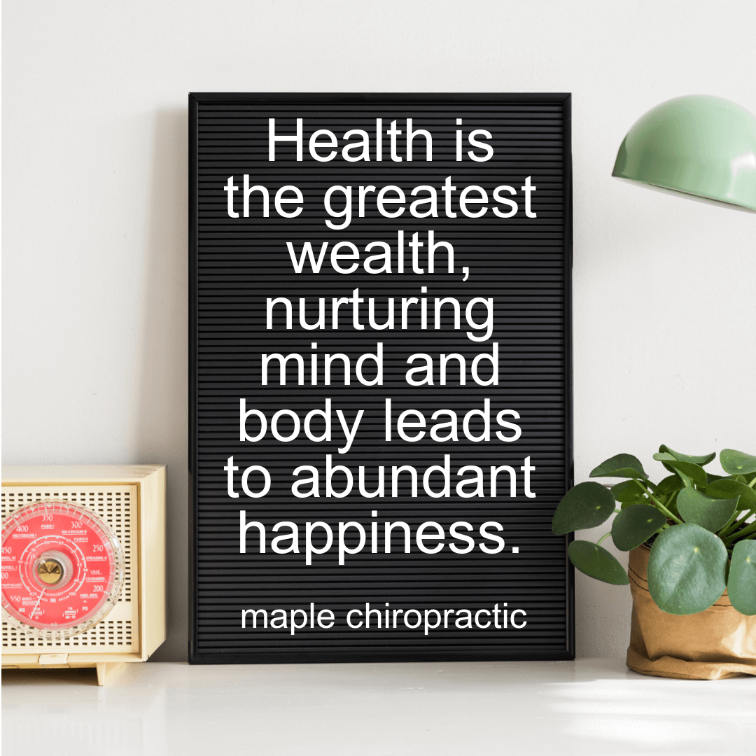 Health is the greatest wealth, nurturing mind and body leads to abundant happiness.
