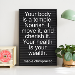 Your body is a temple. Nourish it, move it, and cherish it. Your health is your wealth.