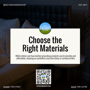 Choose the Right Grounding Materials for Comfort & Wellness | December 2024