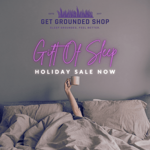 Give the Gift of Sleep - Holiday Sale: SleepBetter with Fitted Grounded Sheets