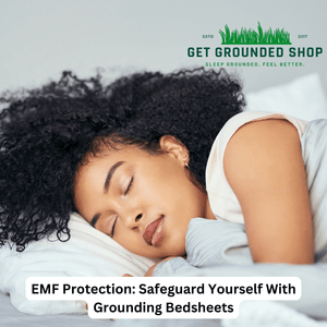 Protección EMF: protéjase con sábanas de puesta a tierra