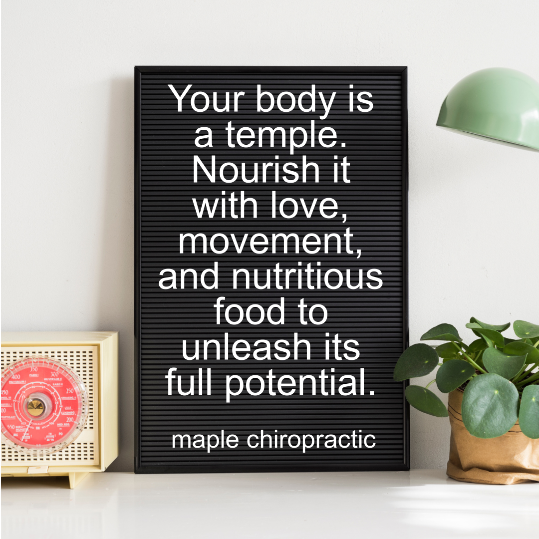 Your body is a temple. Nourish it with love, movement, and nutritious food to unleash its full potential.