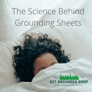 The Science Behind Grounding Sheets