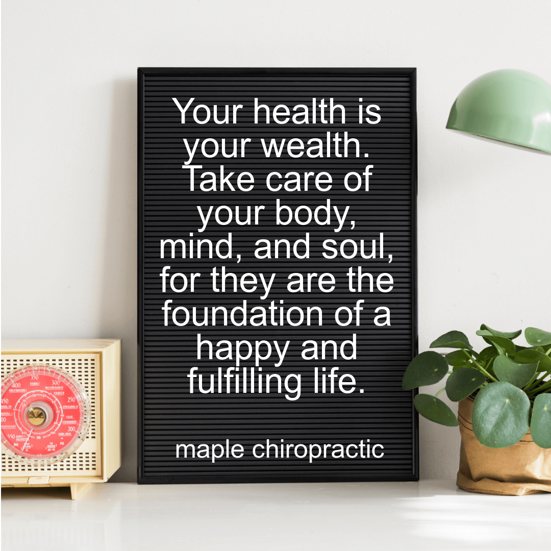 Your health is your wealth. Take care of your body, mind, and soul, for they are the foundation of a happy and fulfilling life.