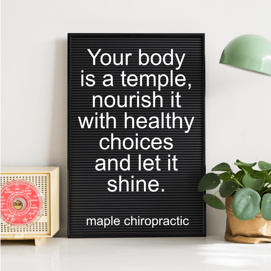 Your body is a temple, nourish it with healthy choices and let it shine.