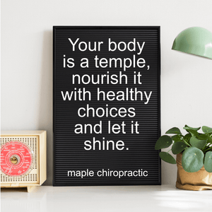 Your body is a temple, nourish it with healthy choices and let it shine.