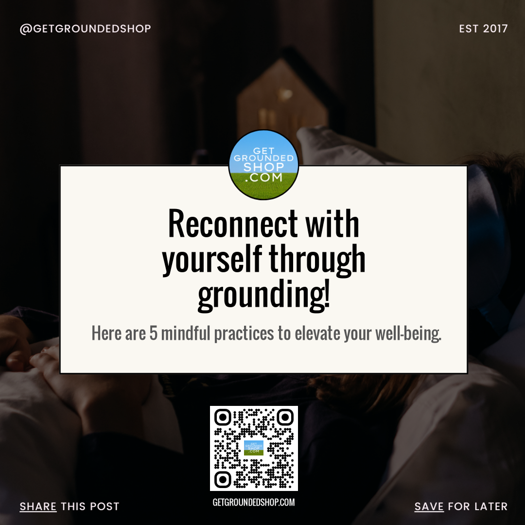 Reconnect with Yourself: 5 Grounding Practices for Clarity in 2025