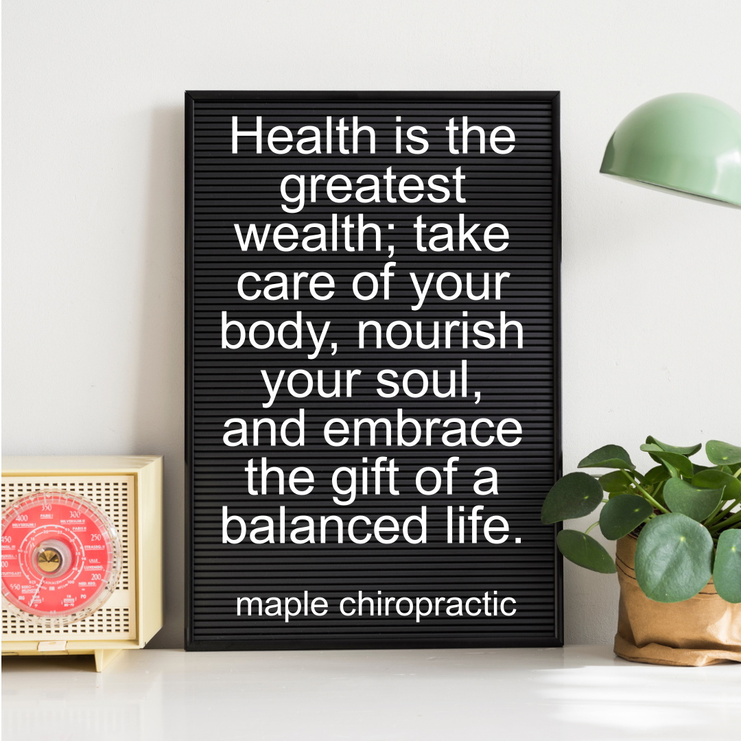 Health is the greatest wealth; take care of your body, nourish your soul, and embrace the gift of a balanced life.