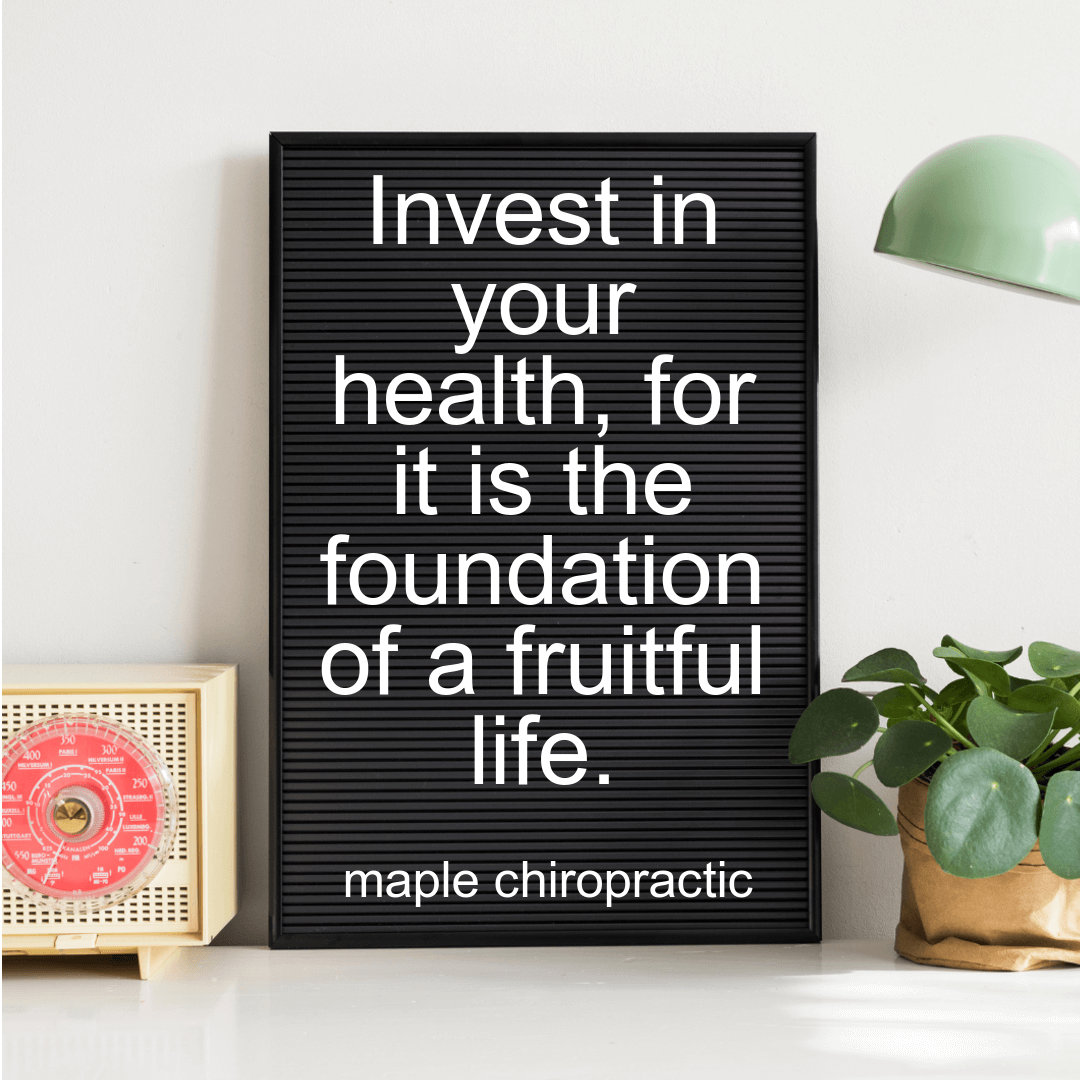 Invest in your health, for it is the foundation of a fruitful life.