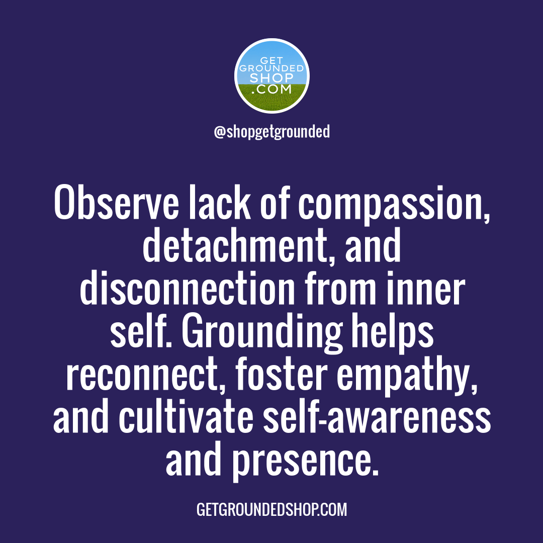 Reconnecting Through Grounding: Cultivating Empathy, Self-Awareness, and Presence