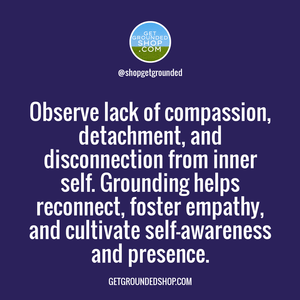 Reconnecting Through Grounding: Cultivating Empathy, Self-Awareness, and Presence