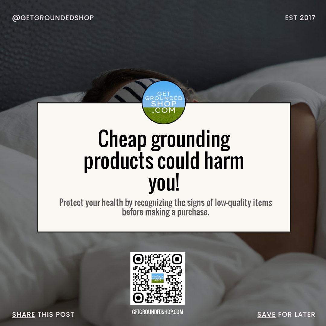 Cheap Grounding Products Could Harm You! Protect Your Health - November 20, 2024