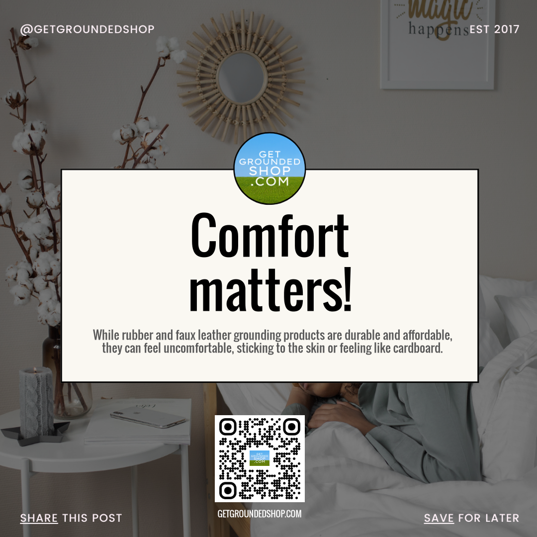 Comfort Matters: Why Choosing the Right Grounding Products is Essential for Your Well-Being (2024)