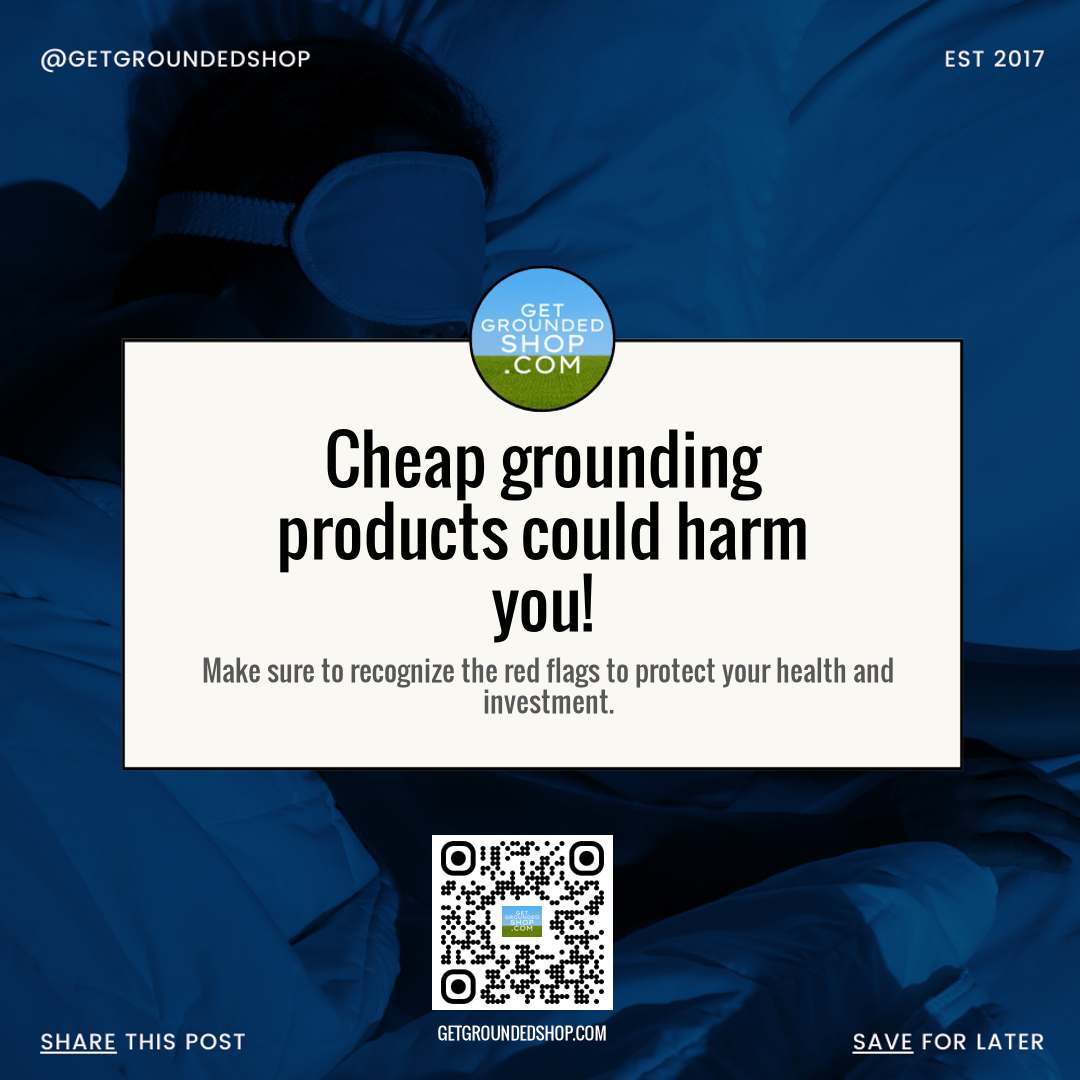 Beware: Cheap Grounding Products Could Harm You! Recognize Red Flags for Health - November 28, 2024