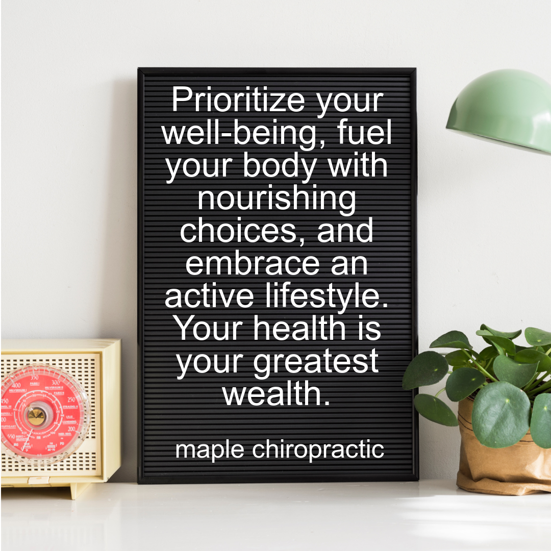 Prioritize your well-being, fuel your body with nourishing choices, and embrace an active lifestyle. Your health is your greatest wealth.