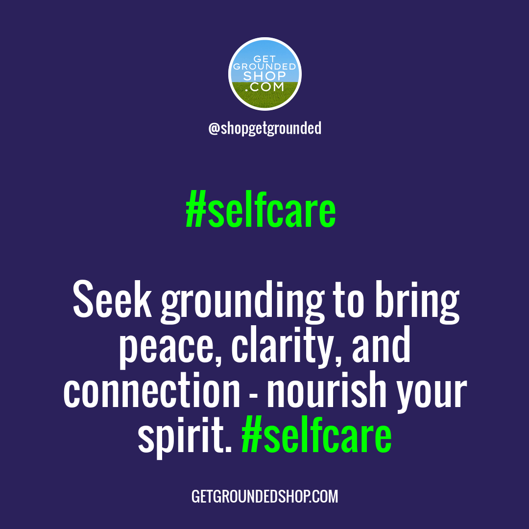 When you feel disconnected, seek grounding to nourish your spirit.