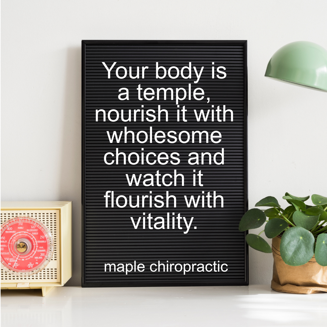Your body is a temple, nourish it with wholesome choices and watch it flourish with vitality.