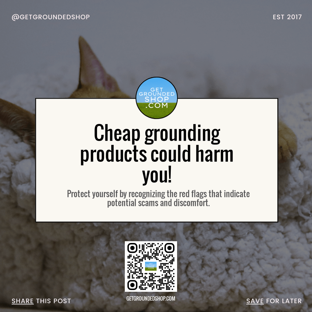 Beware of Cheap Grounding Products: Protect Yourself from Scams (Nov 2024)