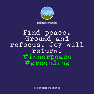 When joy wanes, embrace peace; it's time to start grounding.