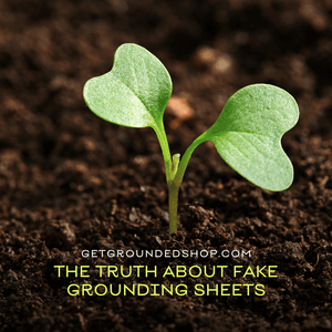 The Truth About Fake Grounding Sheets